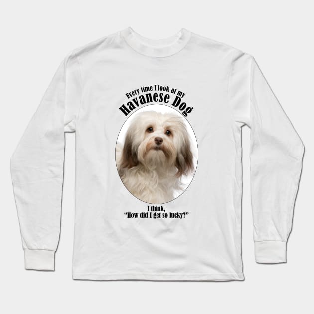 Havanese Dog Traits Long Sleeve T-Shirt by You Had Me At Woof